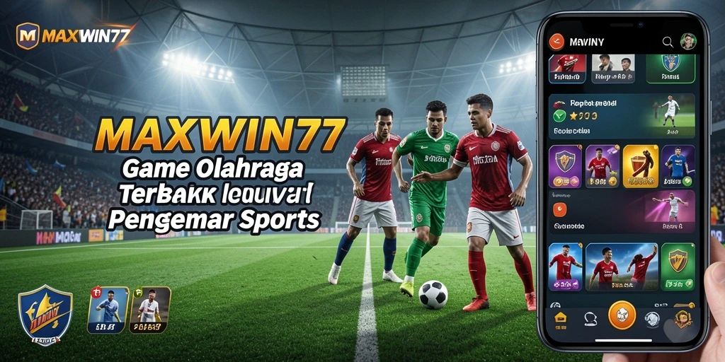 Tampilan gameplay seru dari MAXWIN77 dengan berbagai pilihan olahraga.
